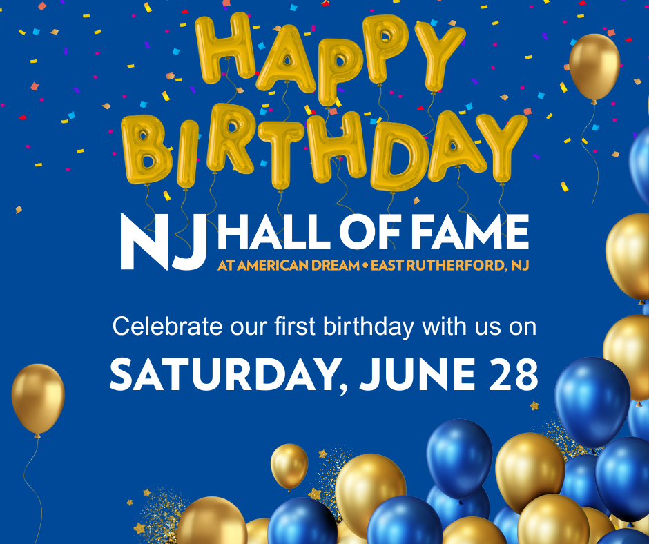 NJ Hall of Fame One-Year Birthday Celebration
